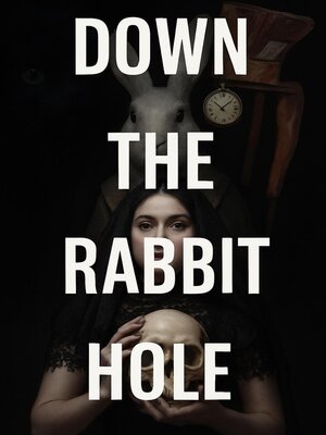 cover image of Down the Rabbit Hole